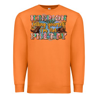Carrot keep on telling yourself i'm not pretty Premium Sweatshirt - Zillion Design Studio
