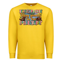 Lemon keep on telling yourself i'm not pretty Premium Sweatshirt - Zillion Design Studio