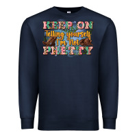 Navy keep on telling yourself i'm not pretty Premium Sweatshirt - Zillion Design Studio