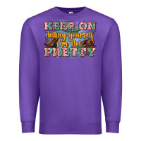 Purple keep on telling yourself i'm not pretty Premium Sweatshirt - Zillion Design Studio
