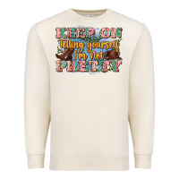 Sandshell keep on telling yourself i'm not pretty Premium Sweatshirt - Zillion Design Studio