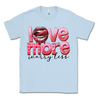 Dusty Blue love more worry less Classic Tee - FaDigitalArtStudio