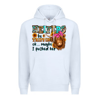 White heifers be trippin ok maybe i pushed her long hair Premium Hoodie - Jasminsmagicworld