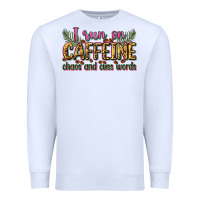 White i run on caffeine chaos and cuss words Premium Sweatshirt - Zillion Design Studio