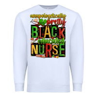 White unapologetically pretty black and educated nurse Premium Sweatshirt - Zillion Design Studio