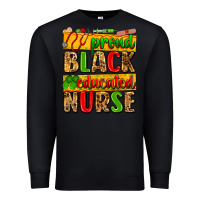 Black proud black educated nurse Premium Sweatshirt - Zillion Design Studio