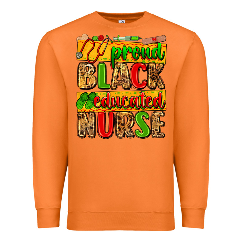 Proud Black Educated Nurse Premium Sweatshirt by Zillion Design Studio | Teevron