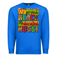 True Royal proud black educated nurse Premium Sweatshirt - Zillion Design Studio