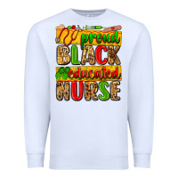 White proud black educated nurse Premium Sweatshirt - Zillion Design Studio