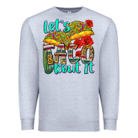 Heather Grey let's taco bout it Premium Sweatshirt - Zillion Design Studio