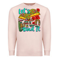 Pale Pink let's taco bout it Premium Sweatshirt - Zillion Design Studio