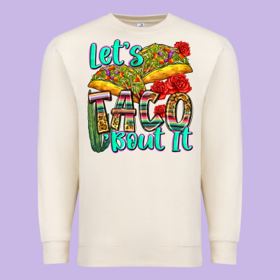 Let's Taco Bout It Premium Sweatshirt Designed By Zillion Design Studio