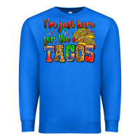 True Royal i'm just here for the tacos Premium Sweatshirt - Zillion Design Studio