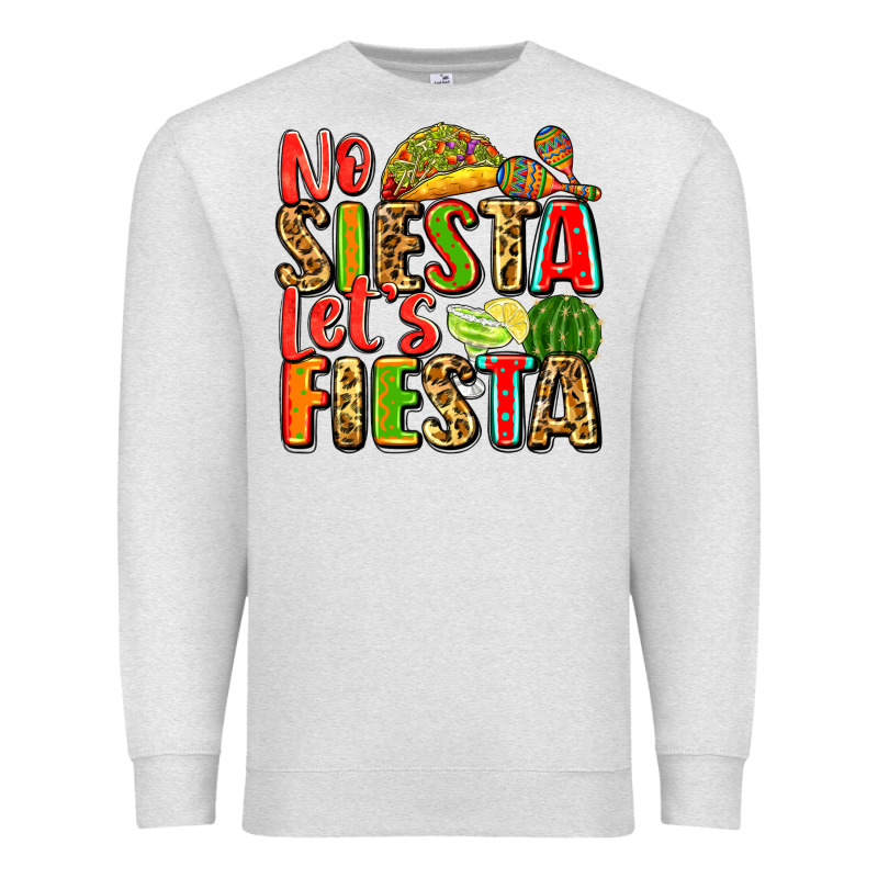 No Siesta Let's Fiesta Premium Sweatshirt by Zillion Design Studio | Teevron