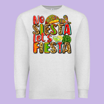 No Siesta Let's Fiesta Premium Sweatshirt Designed By Zillion Design Studio