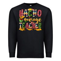 Black nacho average teacher Premium Sweatshirt - Zillion Design Studio