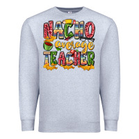 Heather Grey nacho average teacher Premium Sweatshirt - Zillion Design Studio