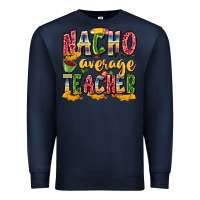 Navy nacho average teacher Premium Sweatshirt - Zillion Design Studio