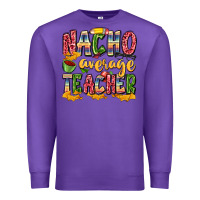 Purple nacho average teacher Premium Sweatshirt - Zillion Design Studio
