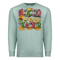 Seafoam nacho average teacher Premium Sweatshirt - Zillion Design Studio