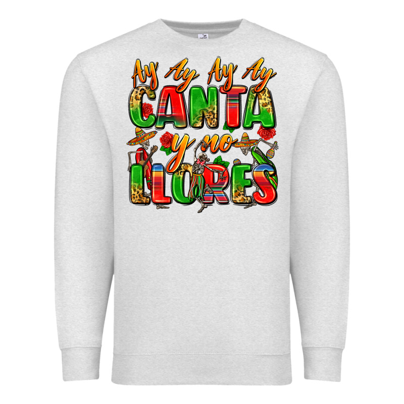 Ay Ay Ay Ay Canta Y No Llores Premium Sweatshirt by Zillion Design Studio | Teevron