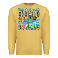 Antique Gold todays forecast  cruising with a chance of drinkin Premium Sweatshirt - texasbilliewilder