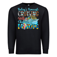 Black todays forecast  cruising with a chance of drinkin Premium Sweatshirt - texasbilliewilder