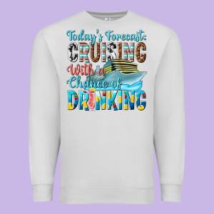 Todays Forecast  Cruising With A Chance Of Drinkin Premium Sweatshirt Designed By Texasbilliewilder