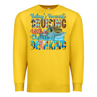 Lemon todays forecast  cruising with a chance of drinkin Premium Sweatshirt - texasbilliewilder