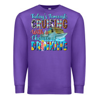Purple todays forecast  cruising with a chance of drinkin Premium Sweatshirt - texasbilliewilder