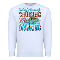 White todays forecast  cruising with a chance of drinkin Premium Sweatshirt - texasbilliewilder