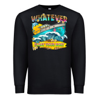 Black whatever float your boat Premium Sweatshirt - texasbilliewilder