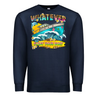 Navy whatever float your boat Premium Sweatshirt - texasbilliewilder