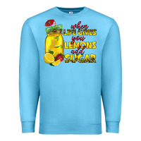 Ocean Blue when life gives you lemons add sugar Premium Sweatshirt - texasbilliewilder