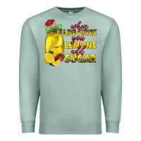 Seafoam when life gives you lemons add sugar Premium Sweatshirt - texasbilliewilder