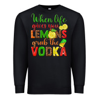 Black when life gives you lemons grab the vodka Premium Sweatshirt - texasbilliewilder