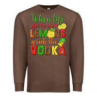 Chestnut when life gives you lemons grab the vodka Premium Sweatshirt - texasbilliewilder