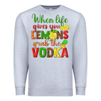 Heather Grey when life gives you lemons grab the vodka Premium Sweatshirt - texasbilliewilder