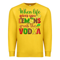Lemon when life gives you lemons grab the vodka Premium Sweatshirt - texasbilliewilder