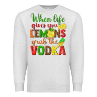 Oatmeal Heather when life gives you lemons grab the vodka Premium Sweatshirt - texasbilliewilder