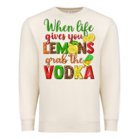 Sandshell when life gives you lemons grab the vodka Premium Sweatshirt - texasbilliewilder