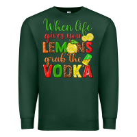 Sports Green when life gives you lemons grab the vodka Premium Sweatshirt - texasbilliewilder