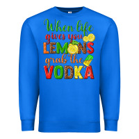 True Royal when life gives you lemons grab the vodka Premium Sweatshirt - texasbilliewilder