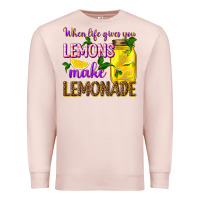 Pale Pink when life gives you lemons make lemonade Premium Sweatshirt - texasbilliewilder