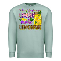 Seafoam when life gives you lemons make lemonade Premium Sweatshirt - texasbilliewilder