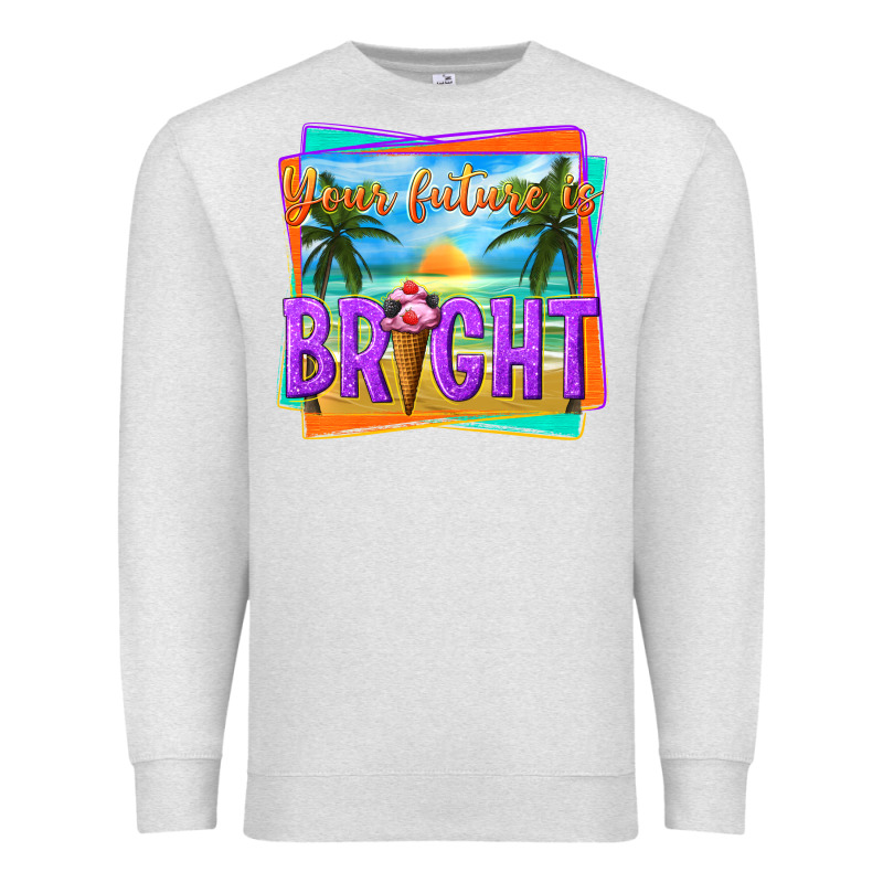 Your Future Is Bright Premium Sweatshirt by texasbilliewilder | Teevron