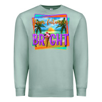 Seafoam your future is bright Premium Sweatshirt - texasbilliewilder