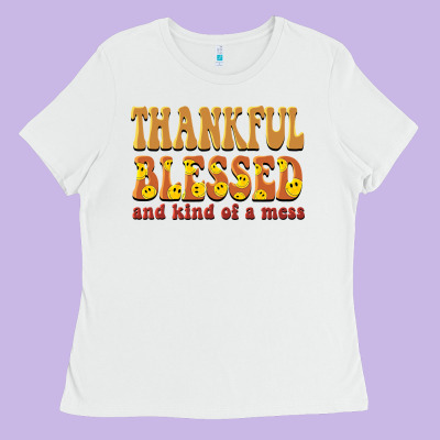 Thankful Blessed And Kind Of A Mess Ladies Tee Designed By Barkaloodesign