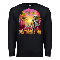 Black you had me at day drinking Premium Sweatshirt - texasbilliewilder