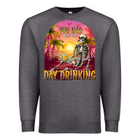 Charcoal Heather you had me at day drinking Premium Sweatshirt - texasbilliewilder